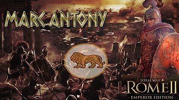 Let's Play (Прохождение) Total War: Rome 2 - Марк Антоний